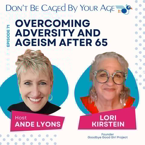 EP 71 Overcoming Adversity and Ageism After 65