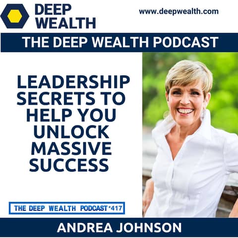 Leadership Coach Andrea Johnson Reveals Leadership Secrets To Help You Unlock Massive Success (#417)