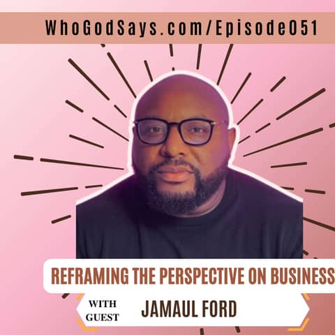 🔒 Reframing the Perspective on Business w/ Jamaul Ford, Upgrade Your Online Presence