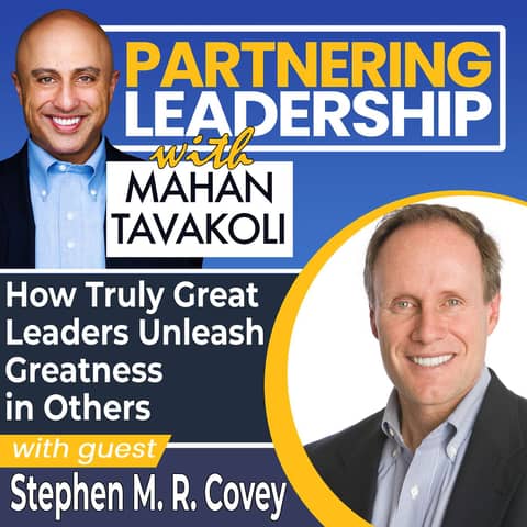 279 Thursday Refresh with Stephen M. R. Covey: How Truly Great Leaders Unleash Greatness in Others | Partnering Leadership Global Thought Leader
