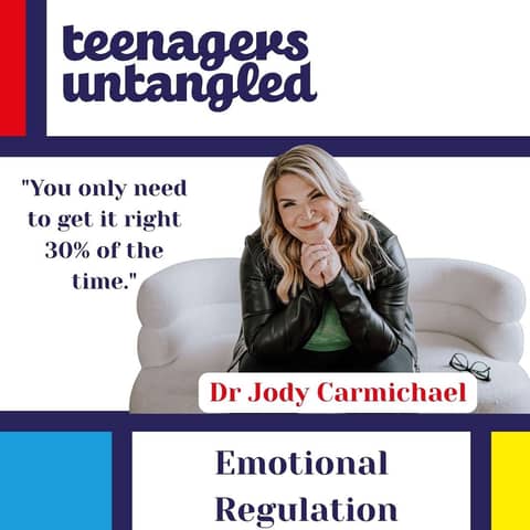 The One Thing Your Teen Really Needs From You: Emotional Regulation