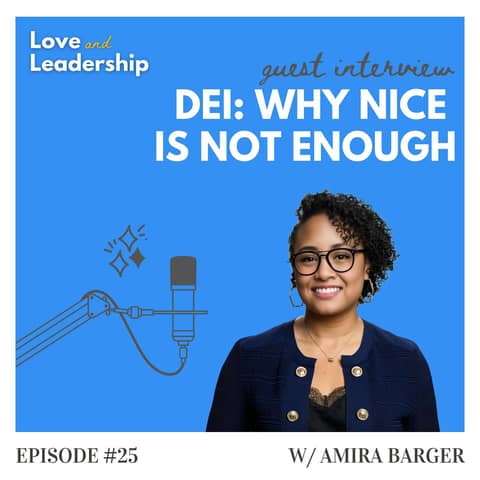 Why Nice Is Not Enough with Amira Barger, EVP of DEI at Edelman