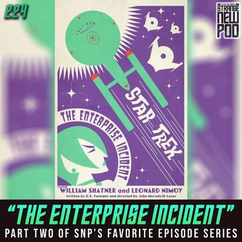 Star Trek "The Enterprise Incident" | Part Two of SNP's Favorite Episode Series