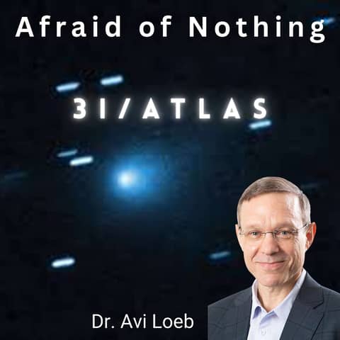 Afraid of 3I/Atlas with Avi Loeb