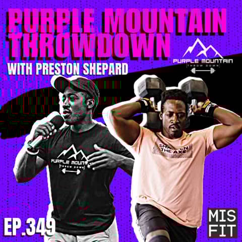 The Purple Mountain Throwdown with Preston Shepard - E.349