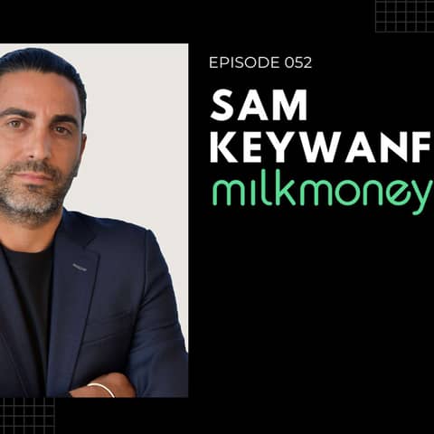 Sam Keywanfar, Founder & CEO of MilkMoney