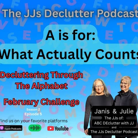 A is for What "Actually" Counts ~ Alphabet Decluttering s2e5