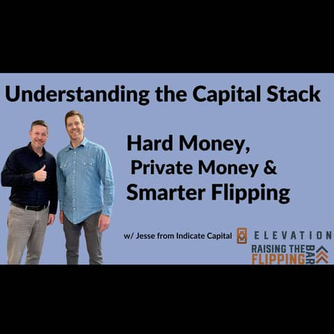 Undersatnding the Capital Stack-  With Jesse From Indicate Capital