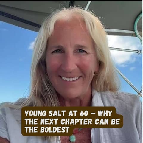 Young Salt At 60 — Why the Next Chapter Can Be the Boldest