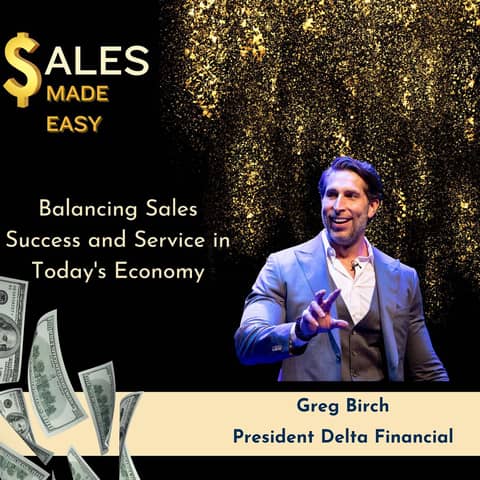 Balancing Sales Success and Service in Today's Economy with Greg Birch