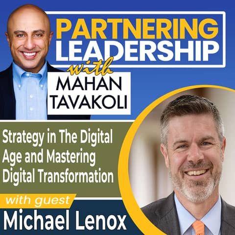 281 Strategy in The Digital Age and Mastering Digital Transformation with Michael Lenox | Partnering Leadership Global Thought Leader