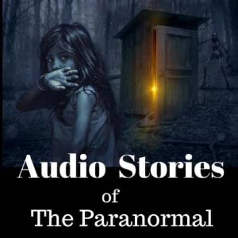 Audio Stories of The Paranormal