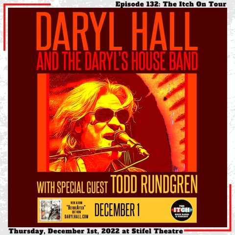 E132 The Itch On Tour: Daryl Hall & Todd Rundgren