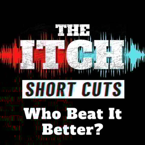 [Short Cuts] Who Beat It Better?