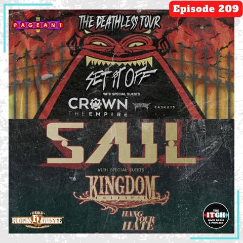 E209 The Itch On Tour: Set It Off, Crown the Empire, & Caskets + SAUL, Kingdom Collapse, & Hang Your Hate