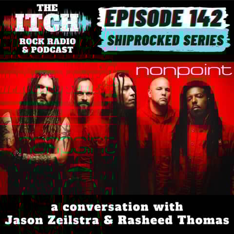 E142 A Conversation with Jason Zeilstra and Rasheed Thomas of Nonpoint