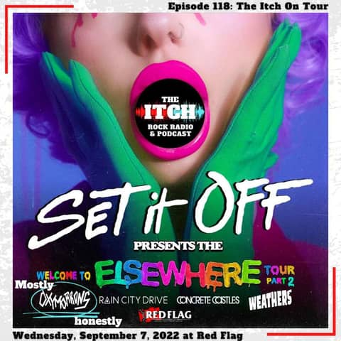 E118 The Itch On Tour: Set It Off, Oxymorrons, Rain City Drive, & Concrete Castles