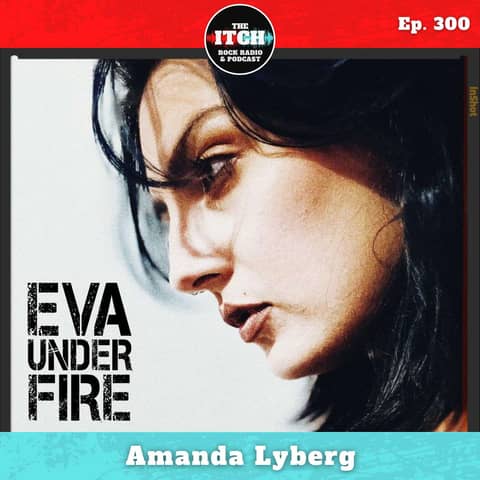 E300 Amanda Lyberg of Eva Under Fire Enters a New Era