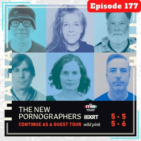 E177 The Itch On Tour: The New Pornographers