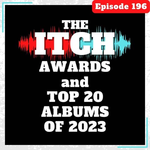 E196 The Itch Awards and Top 20 Albums of 2023