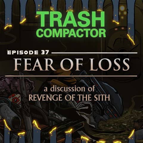 FEAR OF LOSS: A Discussion of REVENGE OF THE SITH