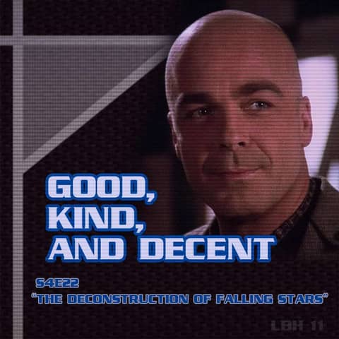 #11 – Good, Kind, and Decent (THE DECONSTRUCTION OF FALLING STARS)