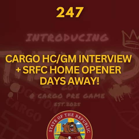 S1E247 - Cargo Head Coach & General Manager Interview + Sac Republic Home Opener Just Days Away!