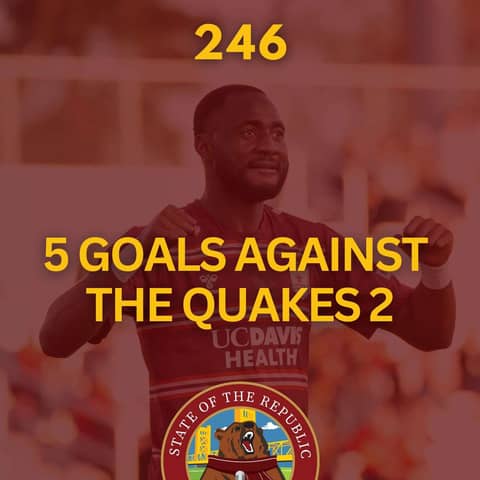 S1E246 - 5 GOALS against the Quakes 2!