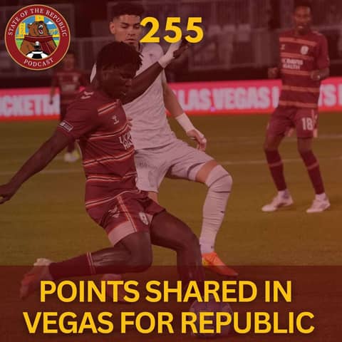 S1E255 - Points Shared in Las Vegas for Republic FC