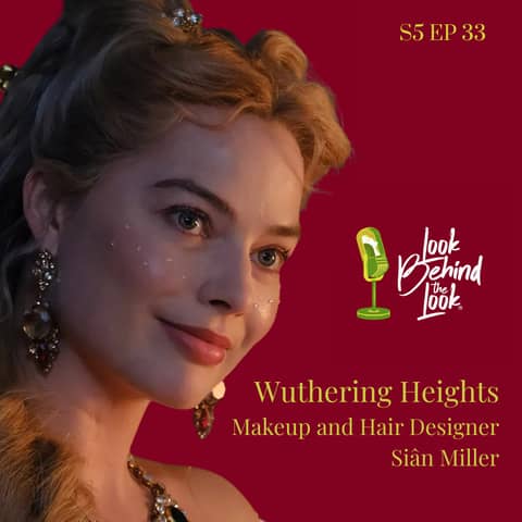 Windburned and Wild: Hair & Makeup as Storytelling in Wuthering Heights with Siân Miller