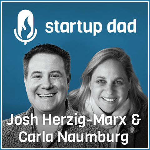 Balance, being the default parent to teenagers and being married to a parenting PhD | Josh Herzig-Marx and Carla Naumburg (parents of 2, Tech Exec and Best-selling Parenting Author)