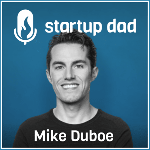 Feeling ready for kids and being social chair of your marriage | Mike Duboe (father of 2, GP at Greylock)