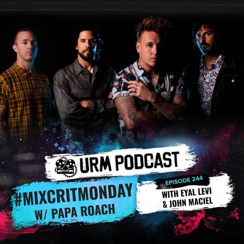 EP 244 | MixCritMonday Papa Roach Edition
