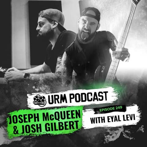 EP 249 | Joseph McQueen and Josh Gilbert