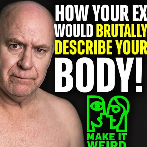 IF YOUR EX ROASTED YOUR NAKED BODY