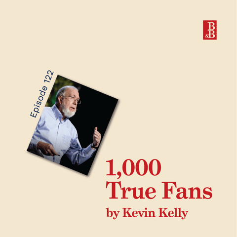 1,000 True Fans by Kevin Kelly - why you shouldn't focus on the millions