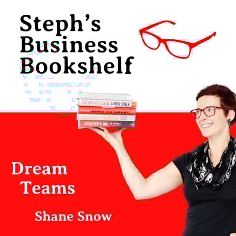 Dream Teams by Shane Snow: How to fight your way to working better together