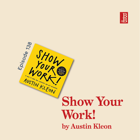 Show Your Work! by Austin Kleon: how to embrace the art of beign findable