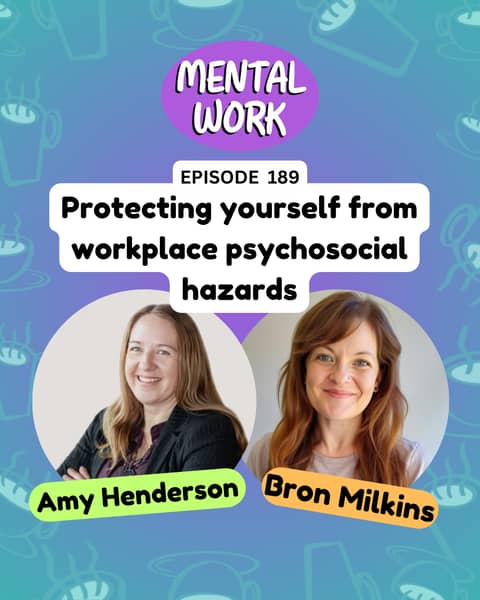 Protecting yourself from psychosocial hazards at work (with Amy Henderson)