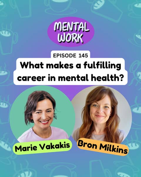 What makes a fulfilling career in mental health? (with Marie Vakakis)