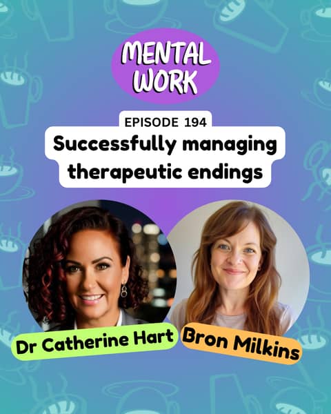 How to successfully manage therapeutic endings (with Dr Catherine Hart)