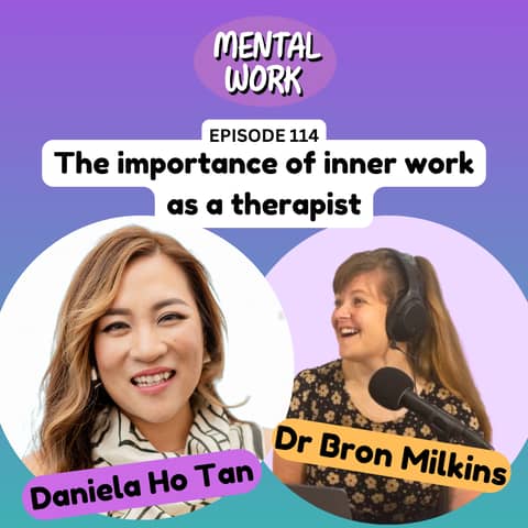 The importance of knowing your own stuff as a therapist (with Daniela Ho Tan)