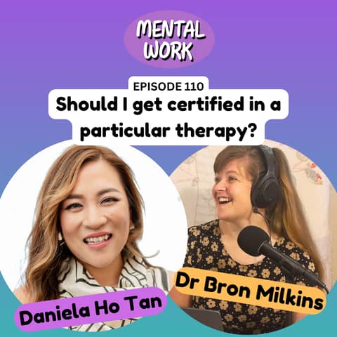 Should I get certified in a particular therapy? (with Daniela Ho Tan)
