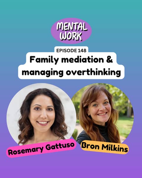 Family mediation and managing overthinking early in your career (with Rosemary Gattuso)