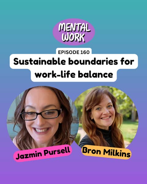 Building sustainable boundaries for work-life balance (with Jazmin Pursell)