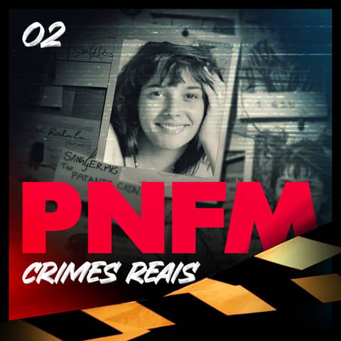 PNFM - EP160 -  Pacto Brutal, O Caso Daniella Perez