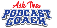 Ask the Podcast Coach - Free Podcast Consulting