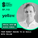 From Market Making to AI Rails: Alexis Sirkia of Yellow From Market Making to AI Rails: Alexis Sirkia of Yellow
