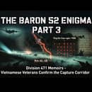 The Baron 52 Enigma: Division 471 Memoirs – Vietnamese Veterans Confirm the Capture Corridor