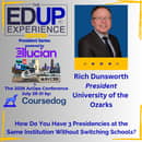How Do You Have 3 Presidencies at the Same Institution Without Switching Schools? - with Rich Dunsworth, President, University of the Ozarks
